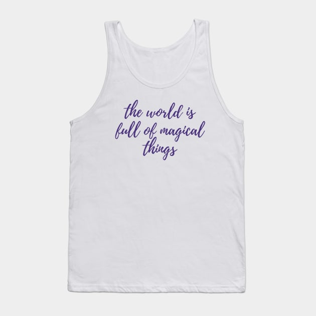 Magical Things Tank Top by ryanmcintire1232